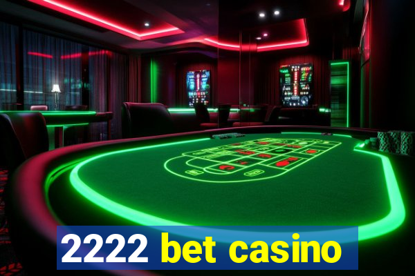 2222 bet casino